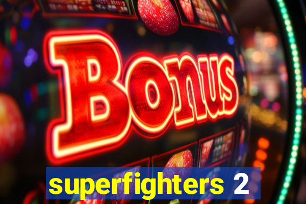 superfighters 2